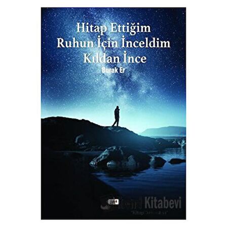 Hitap Ettiğim Ruhun İçin İnceldim Kıldan İnce