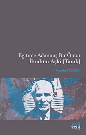 Eğitime Adanmış Bir Ömür İbrahim Aşki (Tanık)