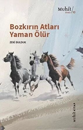 Bozkırın Atları Yaman Ölür