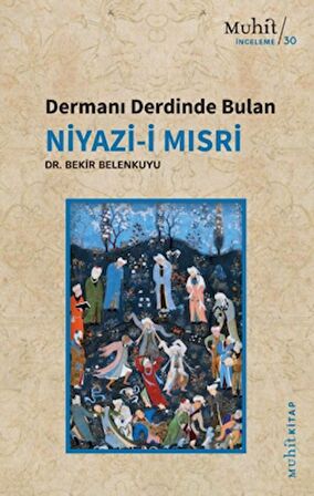 Dermanı Derdinde Bulan Niyazi-i Mısri