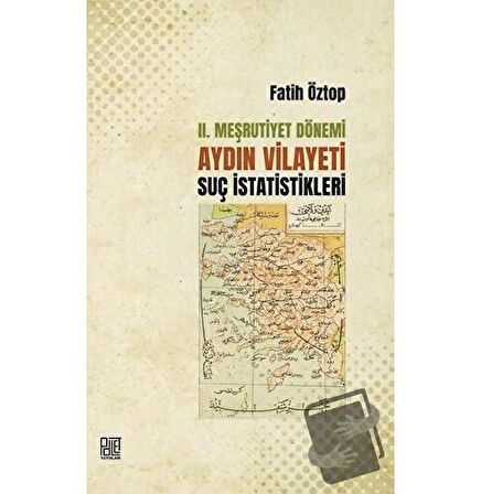 2. Meşrutiyet Dönemi Aydın Vilayeti Suç İstatistikleri