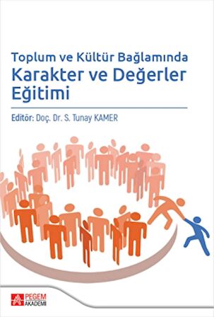 Toplum ve Kültür Bağlamında Karakter ve Değerler Eğitimi