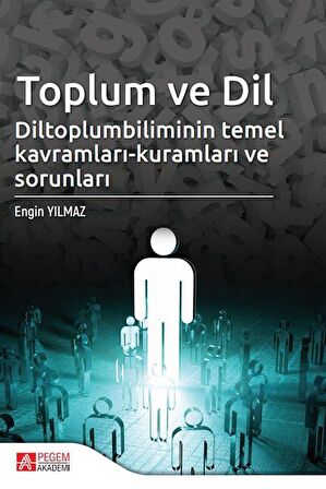 Toplum ve Dil Diltoplumbilimin Temel Kavramları-Kuramları ve Sorunları