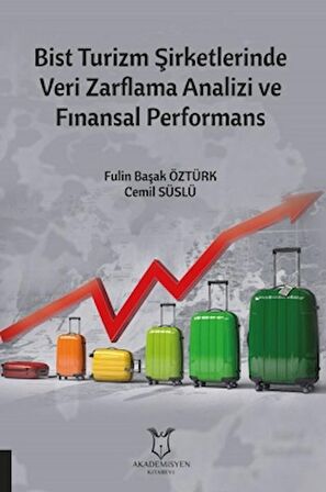 Bist Turizm Şirketlerinde Veri Zarflama Analizi ve Finansal Performans