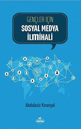 Gençler İçin Sosyal Medya İlmihali / Abdülaziz Kıranşal
