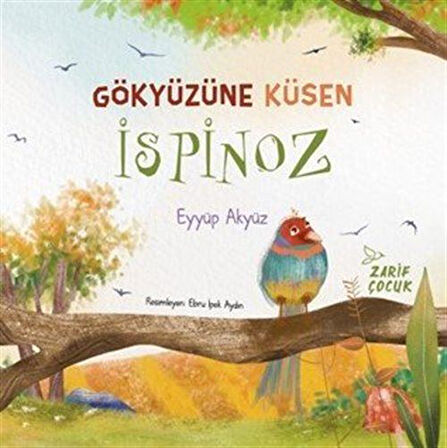 Gökyüzüne Küsen İspinoz / Eyyüp Akyüz