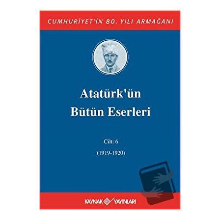 Atatürk'ün Bütün Eserleri Cilt: 6 (1919-1920)