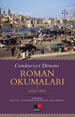 Cumhuriyet Dönemi Roman Okumaları I