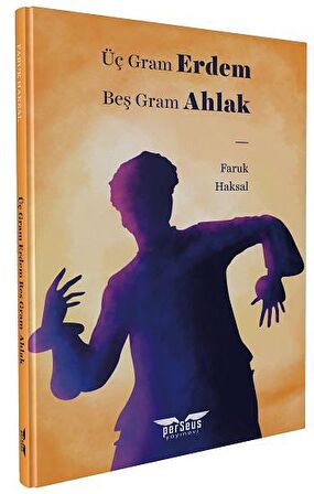 Üç Gram Erdem Beş Gram Ahlak