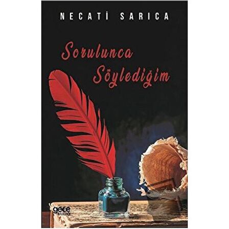 Sorulunca Söylediğim