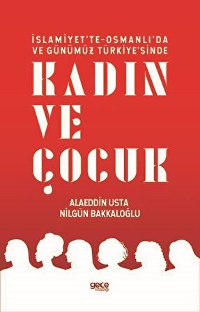 İslamiyet'te-Osmanlı'da ve Günümüz Türkiye'sinde Kadın ve Çocuk