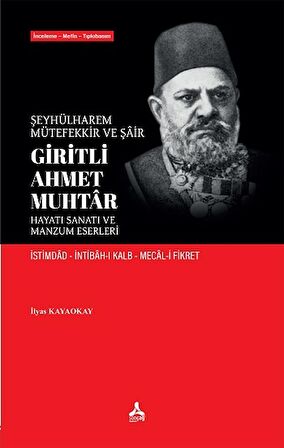 Şeyhülharem, Mütefekkir ve Şair Giritli Ahmet Muhtar - Hayatı Sanatı ve Manzum Eserleri