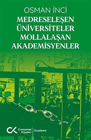 Medreseleşen Üniversiteler Mollalaşan Akademisyenler