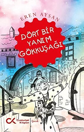 Dört Bir Yanım Gökkuşağı