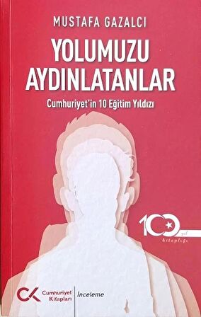 Yolumuzu Aydınlatanlar-cumhuriyet’in 10 Eğitim Yıldızı