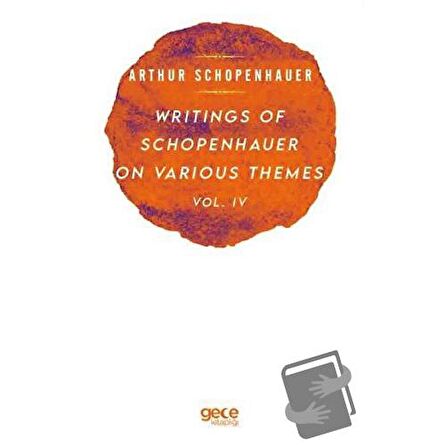 Writings Of Schopenhauer On Various Themes Vol. 4