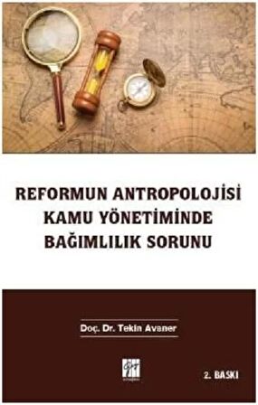 Reformun Antropolojisi Kamu Yönetiminde Bağımlılık Sorunu