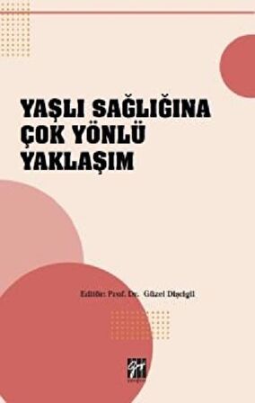 Yaşlı Sağlığına Çok Yönlü Yaklaşım