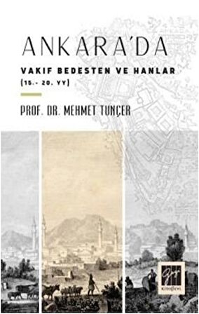 Ankara'da Vakıf Bedesten ve Hanlar (15 - 20. yy)