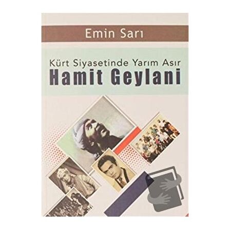 Kürt Siyasetinde Yarım Asır Hamit Geylani