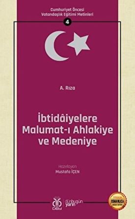 İbtidaiyelere Malumat-ı Ahlakiye ve Medeniye (Osmanlıca Aslıyla Birlikte)