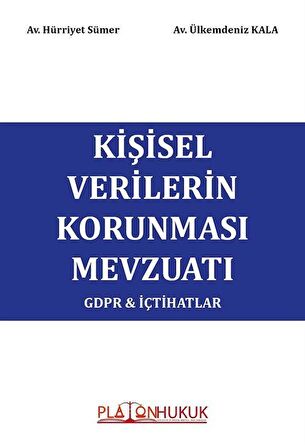Kişisel Verilerin Korunması Mevzuatı GDPR İçtihatlar / Av. Hürriyet Sümer