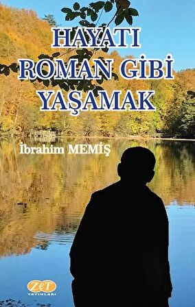 Hayatı Roman Gibi Yaşamak