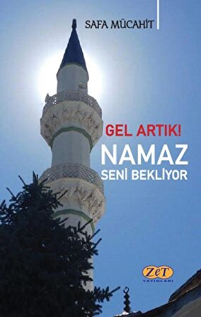 Gel Artık! Namaz Seni Bekliyor