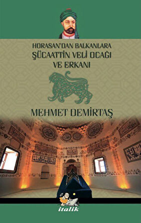 Şücaattin Veli Ocağı ve Erkanı & Horasandan Balkanlara / Mehmet Demirtaş