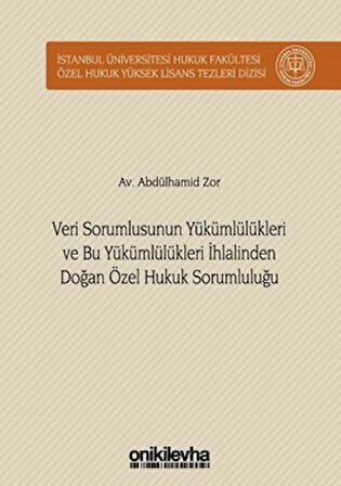 Veri Sorumlusunun Yükümlülükleri ve Bu Yükümlülükleri İhlalinden Doğan Özel Hukuk Sorumluluğu