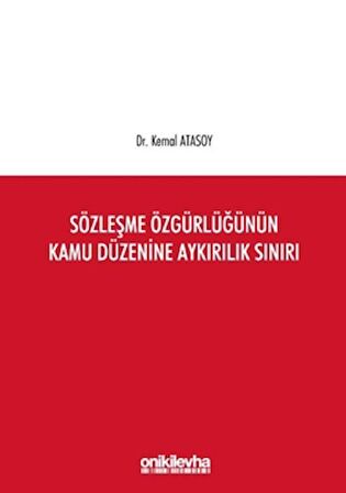 Sözleşme Özgürlüğünün Kamu Düzenine Aykırılık Sınırı
