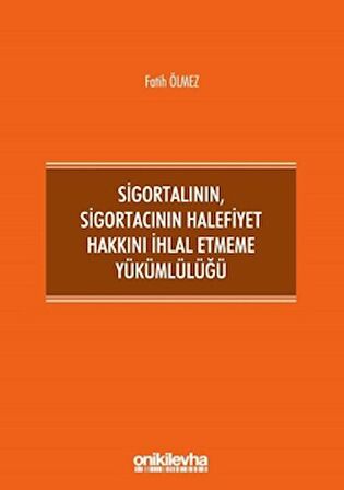 Sigortalının,Sigortacının Halefiyet Hakkını İhlal Etmeme Yükümlülüğü