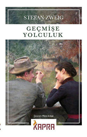 Geçmişe Yolculuk / Stefan Zweig