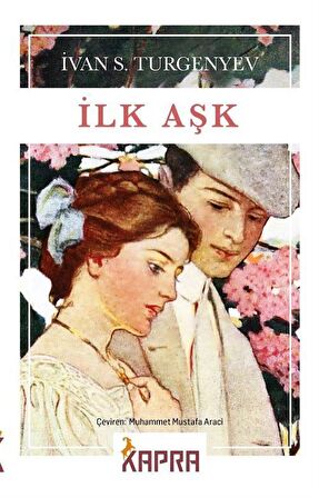 İlk Aşk / Ivan Sergeyeviç Turgenyev