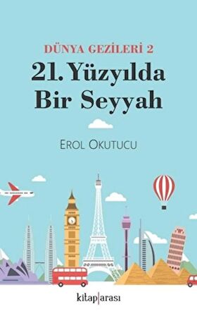 21. Yüzyılda Bir Seyyah Dünya Gezileri 2