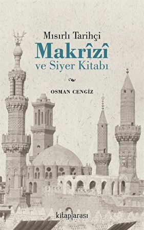 Mısırlı Tarihçi Makrizi ve Siyer Kitabı