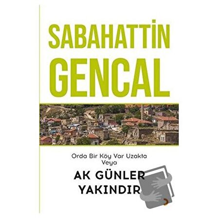 Orda Bir Köy Var Uzakta Veya Ak Günler Yakındır