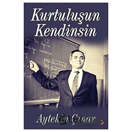 Kurtuluşun Kendinsin