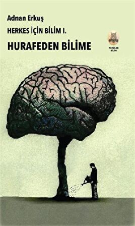 Herkes İçin Bilim 1: Hurafeden Bilime / Adnan Erkuş