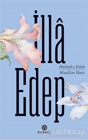 İlla Edep - Mekteb-i Edep - Muallim Naci - Hasbahçe