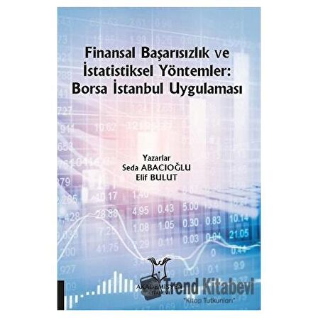 Finansal Başarısızlık ve İstatistiksel Yöntemler: Borsa İstanbul Uygulaması