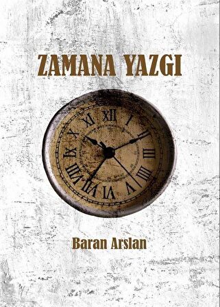 Zamana Yazgı / Baran Arslan