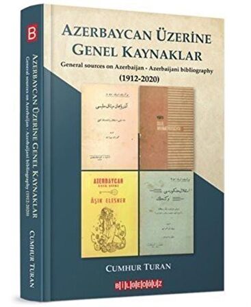 Azerbaycan Üzerine Genel Kaynaklar (1912-2020) / Cumhur Turan