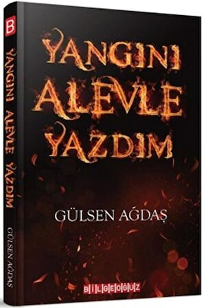 Yangını Alevle Yazdım