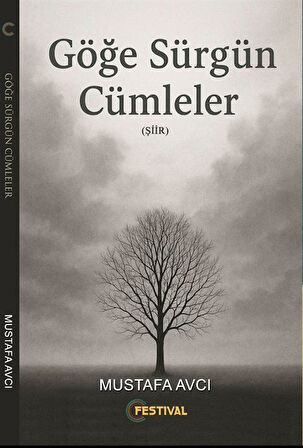 Göğe Sürgün Cümleler / Mustafa Avcı