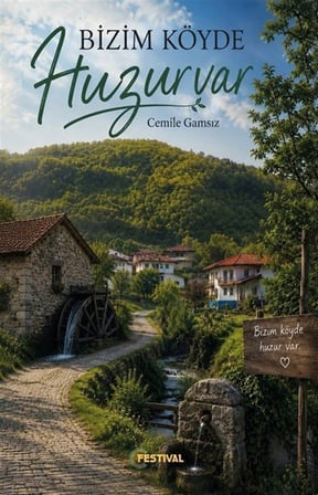 Bizim Köyde Huzur Var / Cemile Gamsız
