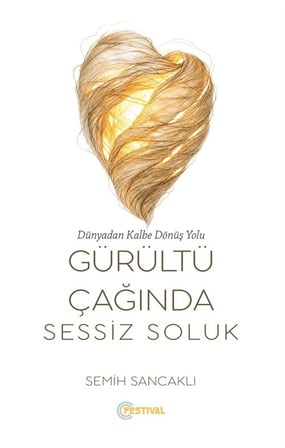 Gürültü Çağında Sessiz Soluk / Semih Sancaklı