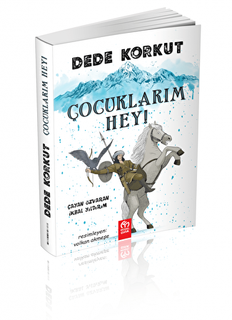 Dede Korkut - Çocuklarım Hey!