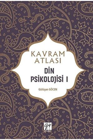 Din Psikolojisi 1 - Kavram Atlası - Gülüşan Göcen 9786257855723