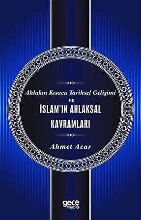 Ahlakın Kısaca Tarihsel Gelişimi ve İslam'ın Ahlaksal Kavramları